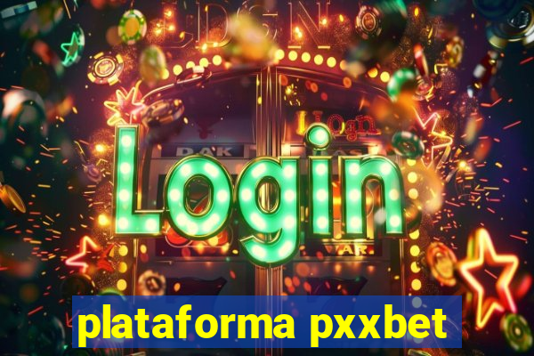 plataforma pxxbet